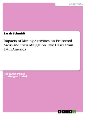 cover image of Impacts of Mining Activities on Protected Areas and their Mitigation. Two Cases from Latin America
